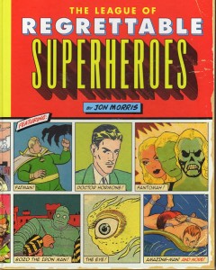 The League of Regrettable Superheroes