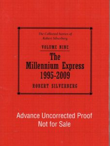 The Collected Stories of Robert Silverberg, Volume Nine: The Millennium Express, (1995-2009)