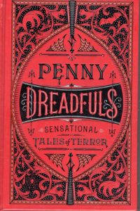 Penny Dreadfuls: Sensational Tales of Terror