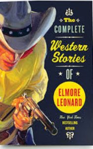 The Complete Western Stories of Elmore Leonard