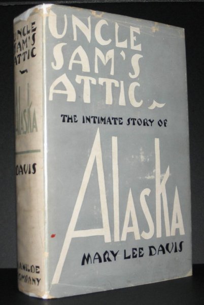 Uncle Sam's Attic: The Intimate Story of Alaska