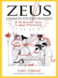 Zeus Grants Stupid Wishes by Cory O Zeus Grants Stupid Wishes by Cory O