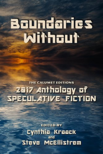 Boundaries Without: 2017 Anthology of Speculative Fiction