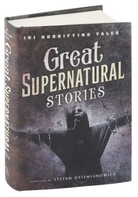 Great Supernatural Stories: 101 Horrifying Tales