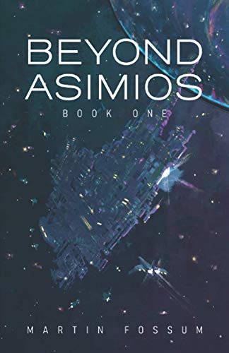 Beyond Asimios: Book One