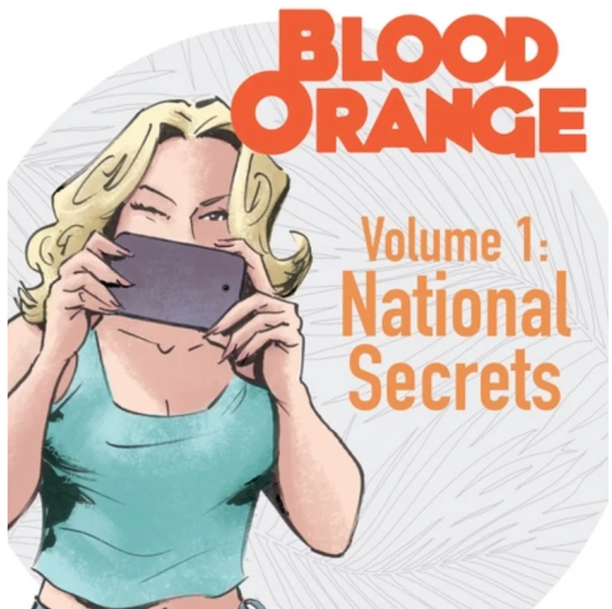 Blood Orange Volume 1: National Secrets
