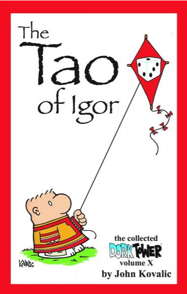 Dork Tower Volume X: The Tao of Igor